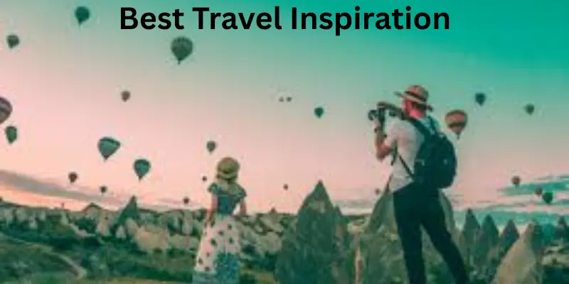Best Travel Inspiration