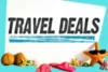 Best Travel Deals: Complete Guide to Finding Cheap Flights, Hotels & Vacation Packages - Post Thumbnail