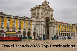 Travel Trends 2026 Top Destinations: The Ultimate Guide for Modern Travelers