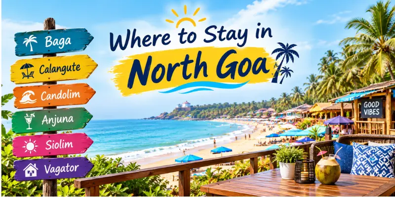 Where to stay in North Goa near popular beaches and tourist areas